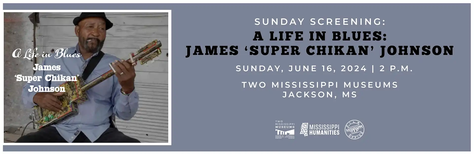 Sunday Screening - June 16, 2024 - A Life in the Blues: James 'Super Chikan' Johnson